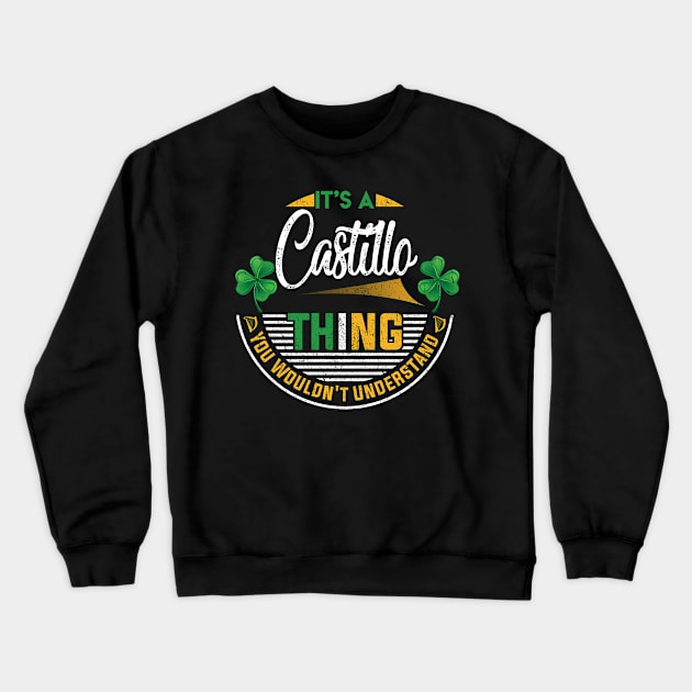 It's A Castillo Thing You Wouldn't Understand Crewneck Sweatshirt by Cave Store
